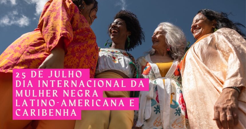 Homenagem ao Dia Internacional da Mulher Negra Latino-Americana e Caribenha