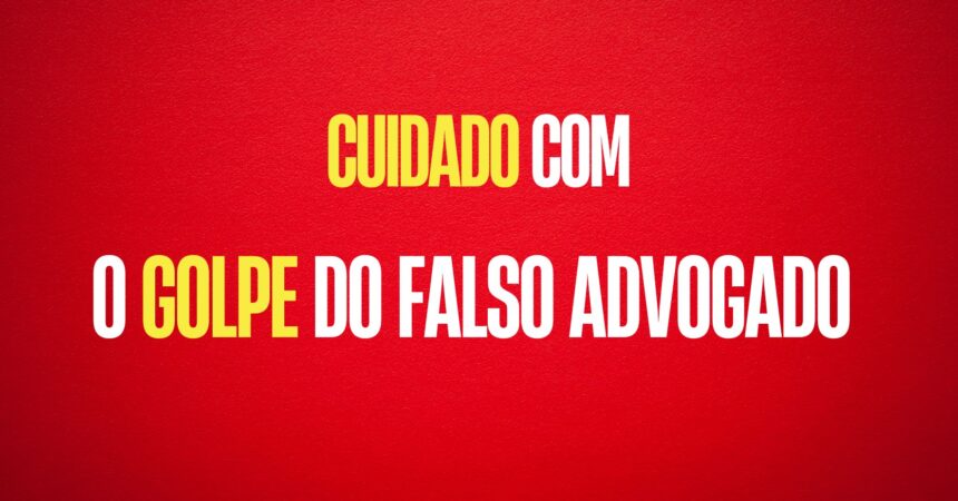 Alerta: Golpe do Falso Advogado – Proteja-se e Não Caia nessa Fraude!